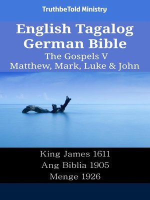 cover image of English Tagalog German Bible--The Gospels V--Matthew, Mark, Luke & John